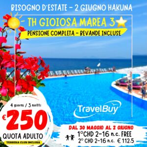 PONTE DEL 2 GIUGNO – TH GIOIOSA MARE 3* – Pensione Completa Bevande Incluse – Dal 30 Maggio al 2 Giugno